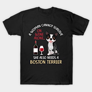 A Woman Cannot Survive On Wine Alone Boston Terrier Dog Gift T-Shirt